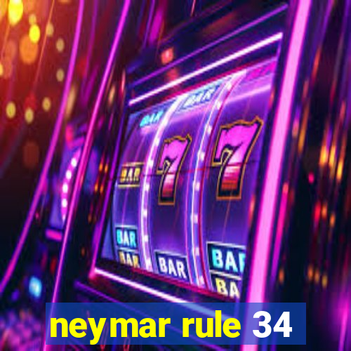 neymar rule 34